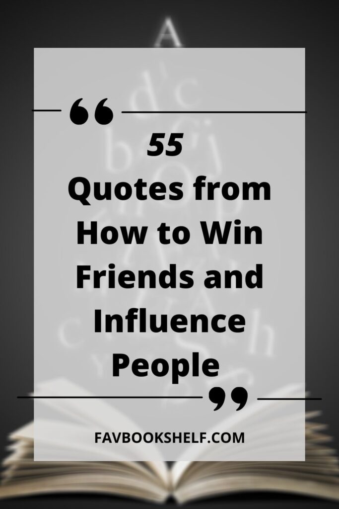 Quotes from How to Win Friends and Influence People. dale Carnegie.
