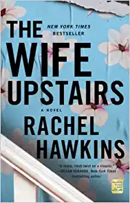 The Wife Upstairs by Rachel Hawkins, domestic thrillers