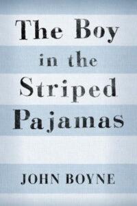 The Boy in the Striped Pajamas by John Boyne- best screen adaptations