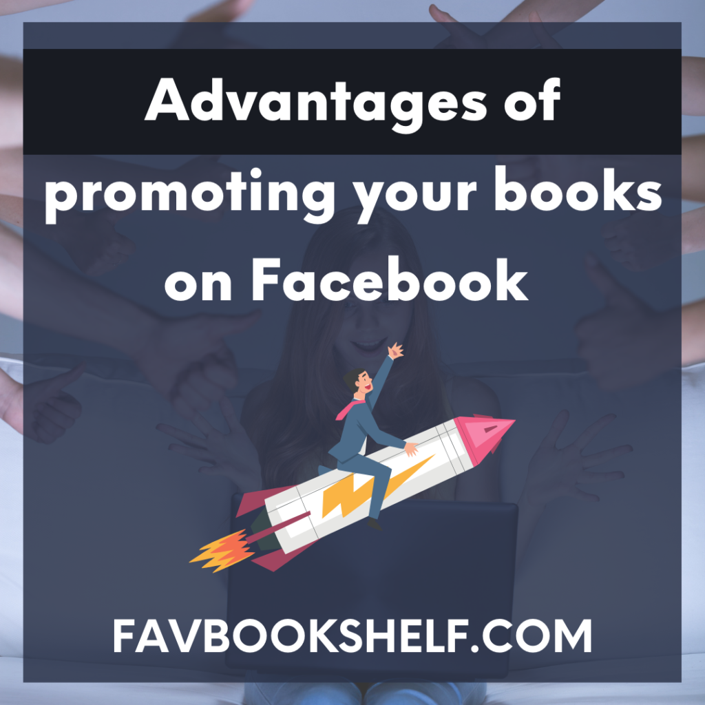 Advantages of promoting your books on Facebook 
