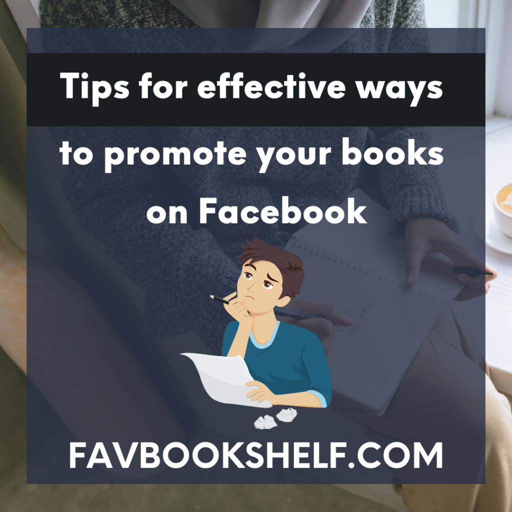 Tips for effective ways to promote your books on Facebook