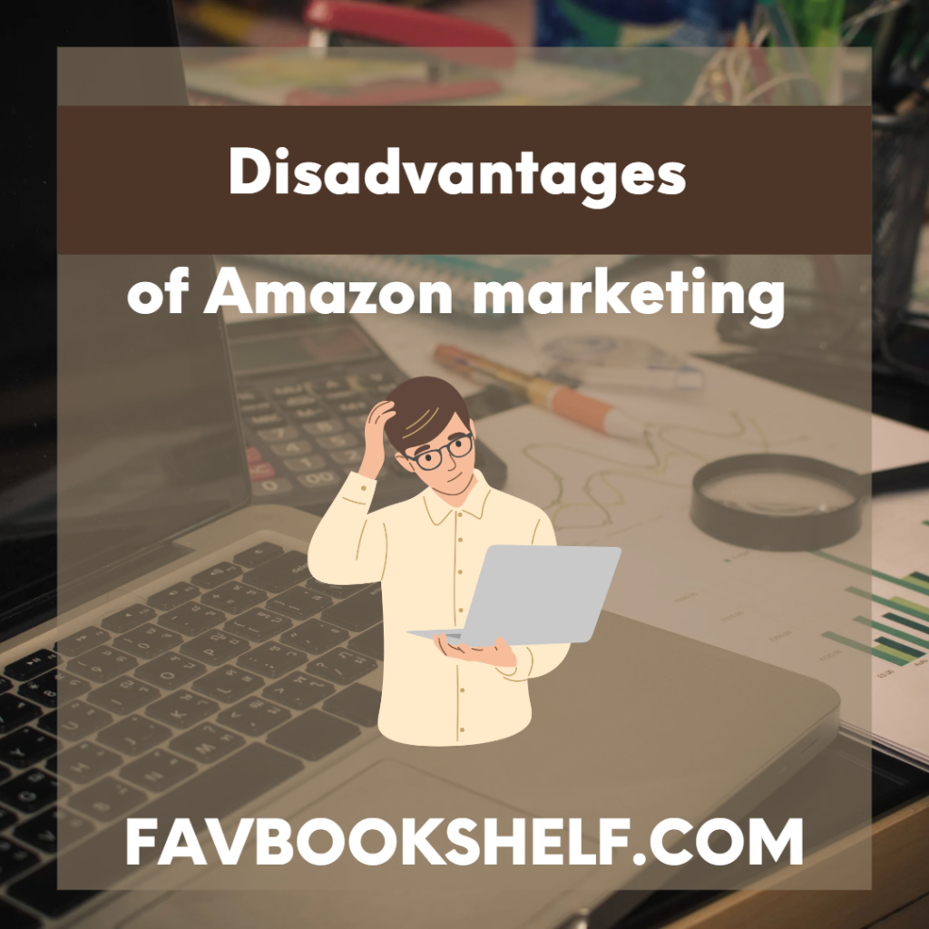 Disadvantages of Amazon marketing  