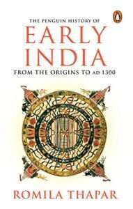 Early India: From the Origins to AD 1300 by Romila Thapar