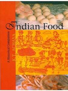A Historical Dictionary of Indian Food by K.T. Achaya- books by Indian authors
