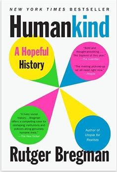 Humankind: A Hopeful History by Rutger Bregman