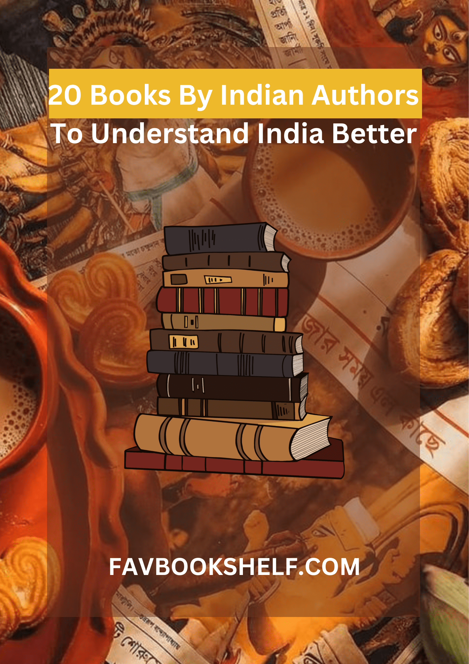 20 Books By Indian Authors To Understand India Better - Favbookshelf