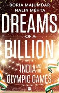 Olympics: The India Story by Boria Majumdar, Nalin Mehta