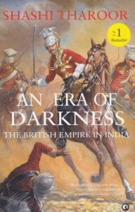 An Era of Darkness: The British Empire in India by Shashi Tharoor