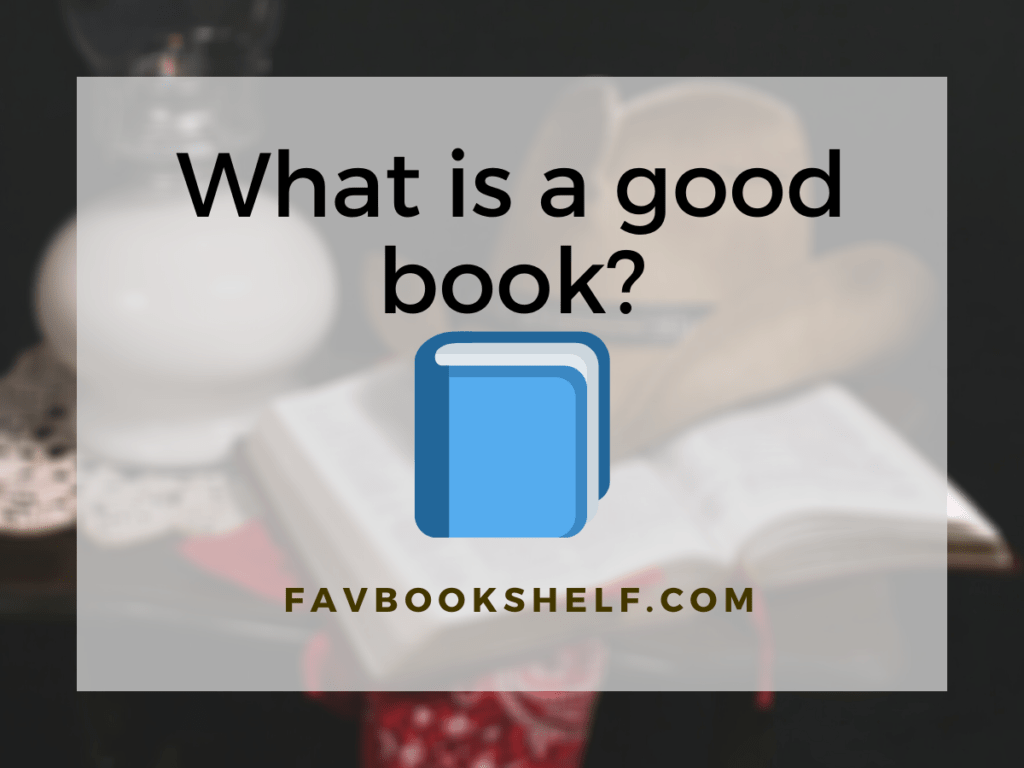 What is a Good Book?