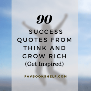 Read more about the article 90 Success Quotes from Think and Grow Rich (Get Inspired)