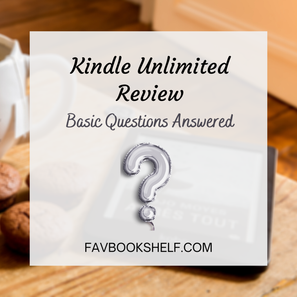 Kindle Unlimited Review- Basic Questions Answered