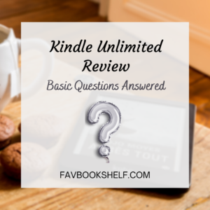 Read more about the article Is kindle unlimited worth it? (Basic Questions Answered) – Favbookshelf