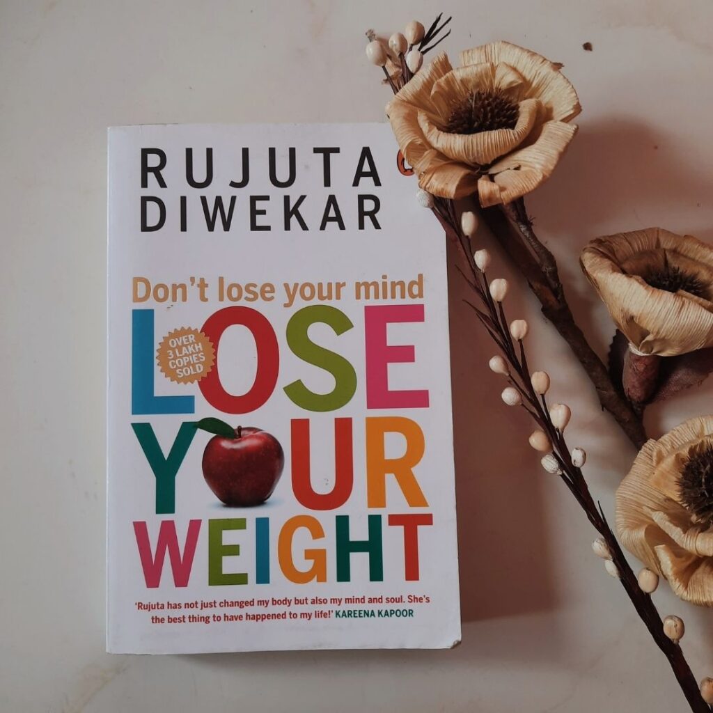 Don't Loose Your Mind, Lose Your Weight by   Rujuta Diwekar ; Best Self-Help Books; non fiction books to read