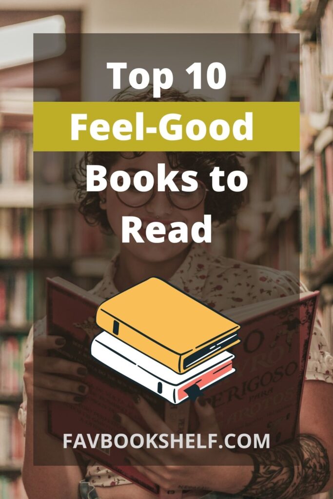 10 Best Feel-Good Books to read (Awesome Reads)