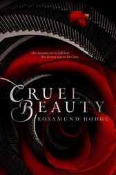Cruel Beauty by Rosamund Hodge; fairy tale retelling