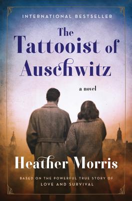 The Tatooist of Auschwitz by Heather Morris