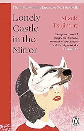 Lonely Castle in the Mirror by Mizuki Tsujimura; Best Japanese books