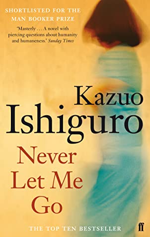 Never Let Me Go by Kazuo Ishiguro; top dystopian books to read