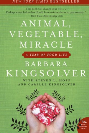Animal, Vegetable, Miracle: A Year of Food Life by Barbara Kingsolver; best healthy eating books