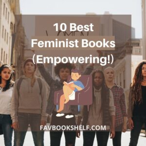 Read more about the article 10 Best Empowering Feminist Books-Favbookshelf