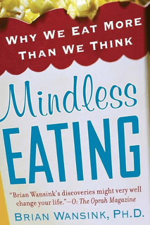 Mindless Eating: Why We Eat More Than We Think by Brian Wansink; best healthy eating books