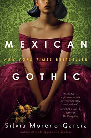 Mexican gothic by Silvia Moreno-Garcia; Gothic books