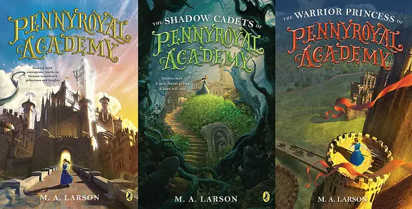 Pennyroyal Academy series by M.A. Larson; books like harry potter