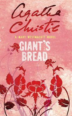 Giant’s Bread by Agatha Christie