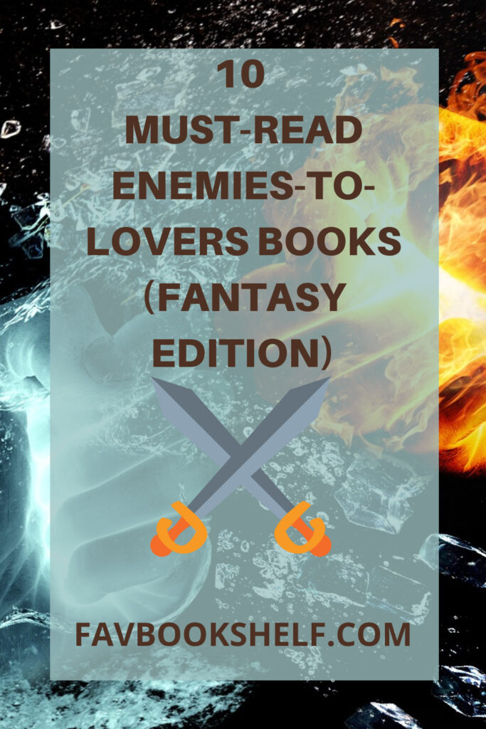 19 Must Read Enemies-to-Lovers Books (Fantasy edition)