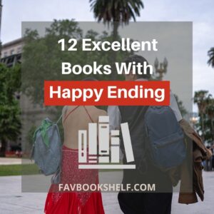 Read more about the article 12 Excellent Books With A Happy Ending-Favbookshelf