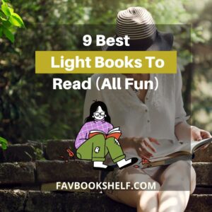 Read more about the article 9 Best Light Books To Read (All Fun) | Favbookshelf