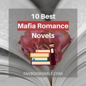 Read more about the article 10 Best Mafia Romance Books (All Tempting)-Favbookshelf