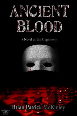 Ancient Blood: A Novel of the Hegemony by Brian McKinley