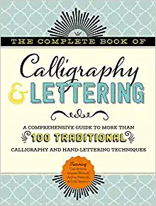 The Complete Book of Calligraphy Lettering by Cari Ferraro, Eugene Metcalf, Arthur Newhall, John Stevens; Best Books For Art Lovers