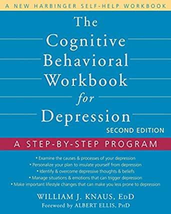 The Cognitive Behavioral Workbook for Depression by William J. Knaus