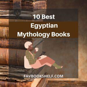 Read more about the article 9 Best Egyptian Mythology Books To Read – Favbookshelf