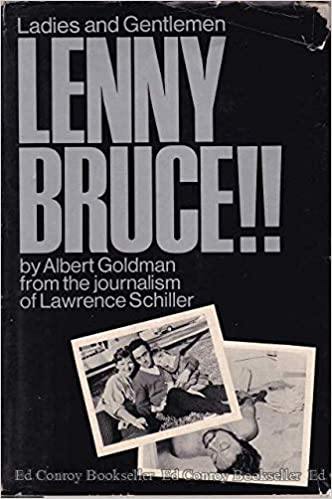 Ladies and Gentlemen, Lenny Bruce! by Albert Goldman