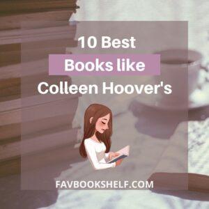 Read more about the article 10 Best Books To Read If You Love Colleen Hoover-Favbookshelf