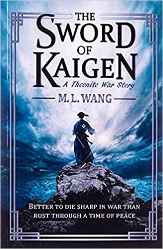  The Sword of Kaigen by M.L. Wang, self published books