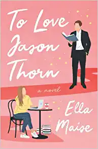 To Love Jason Thorn by Ella Maise