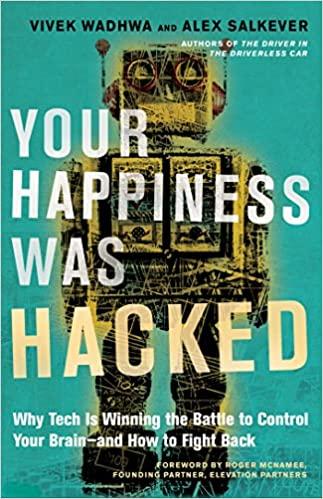 Your happiness Was Hacked by Vivek Wadhwa and Alex Salkever, books recommended by Indra Nooyi