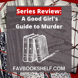 Read more about the article Series Review: A Good Girl’s Guide to Murder