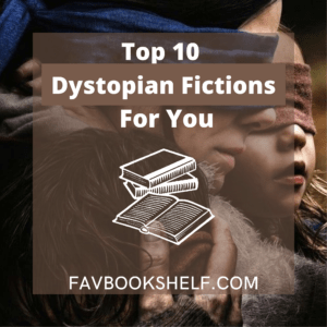 Read more about the article Top 10 Dystopian Fictions For You to Read Now- Favbookshelf