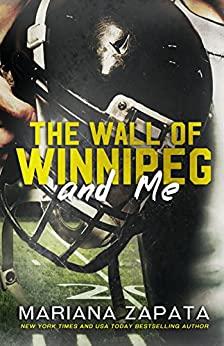 The Wall of Winnipeg and Me by Mariana Zapata, self published books
