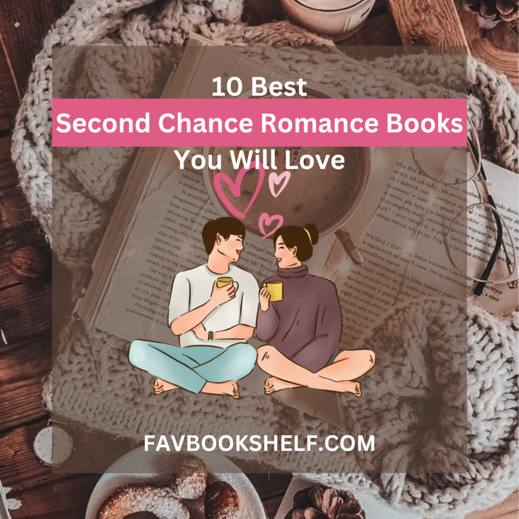 10 Best Second Chance Romance Books You Will Love - Favbookshelf