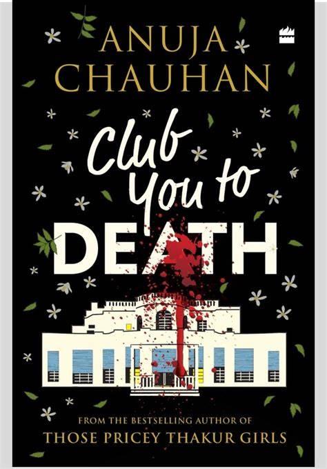Club You to Death by Anuja Chauhan, dark humor