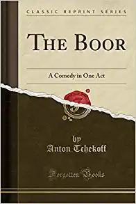 The Boor by Anton Chekhov in 10 One-Act Plays list. 