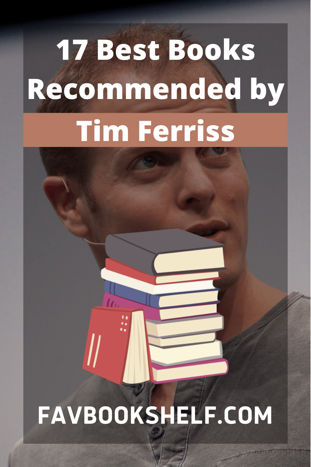 The 17 Best Books by Tim Ferriss Favbookshelf FAVBOOKSHELF