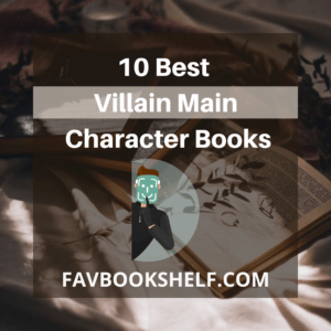Read more about the article The 10 Best Books With Villains Main Characters – Favbookshelf