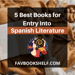 Read more about the article The 5 Best Books for Entry into Spanish Literature – Favbookshelf